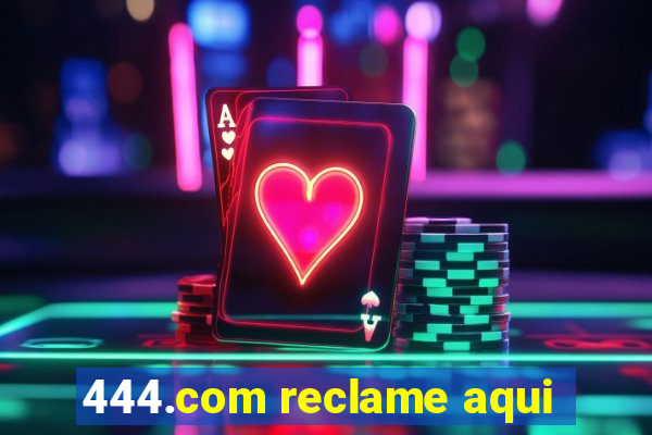 444.com reclame aqui